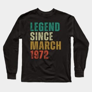 Legend Since march 1972 Awesome Retro Vintage Birthday Years Old Gift Long Sleeve T-Shirt